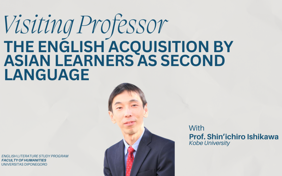 Visiting Professor The English Acquisition by Asian Learners as Second Language dengan Prof. Dr. Shin Ishikawa dari Kobe University
